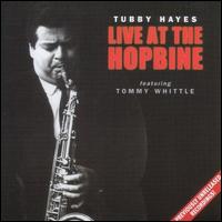 Syndicate: Live at the Hopbine 1968, Vol. 1 - Tubby Hayes