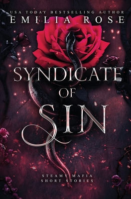 Syndicate of Sin: Steamy Mafia Short Stories - Rose, Emilia