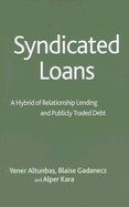 Syndicated Loans: A Hybrid of Relationship Lending and Publicly Traded Debt