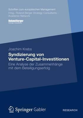 Syndizierung Von Venture-Capital-Investitionen: Eine Analyse Der Zusammenhnge Mit Dem Beteiligungserfolg - Krebs, Joachim