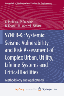 Syner-G: Systemic Seismic Vulnerability and Risk Assessment of Complex Urban, Utility, Lifeline Systems and Critical Facilities: Methodology and Applications