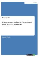 Synonymy and Register. a Corpus-Based Study in American English