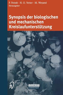 Synopsis Der Biologischen Und Mechanischen Kreislaufunterstutzung - Feindt, P (Editor), and Vetter, H (Editor), and Weyand, M (Editor)