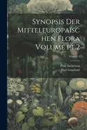 Synopsis Der Mitteleuropa?schen Flora Volume Pt.2; Volume 2