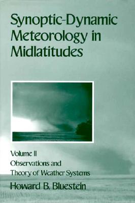 Synoptic-Dynamic Meteorology in Midlatitudes - Bluestein, Howard B