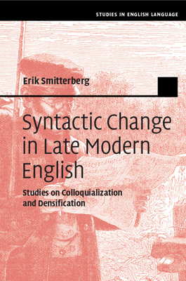 Syntactic Change in Late Modern English - Smitterberg, Erik