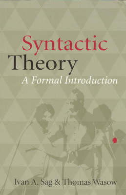 Syntactic Theory: A Formal Introduction - Sag, Ivan A, and Wasow, Thomas