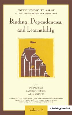 Syntactic Theory and First Language Acquisition: Cross-linguistic Perspectives -- Volume 1: Heads, Projections, and Learnability -- Volume 2: Binding, Dependencies, and Learnability - Lust, (Vol.2)Barbara (Editor), and Suer, Margarita (Editor), and Whitman, John (Editor)