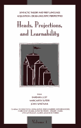 Syntactic Theory and First Language Acquisition: Cross-Linguistic Perspectives -- Volume 1: Heads, Projections, and Learnability -- Volume 2: Binding, Dependencies, and Learnability