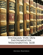 Syntagma: Von Den Instrumenten. Wolfenbuttel 1618