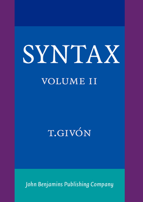 Syntax: An Introduction. Volume II - Givn, T