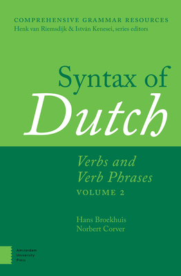 Syntax of Dutch: Verbs and Verb Phrases. Volume 2 - Broekhuis, Hans, and Corver, Norbert