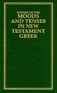 Syntax of Moods and Tenses in New Testament Greek
