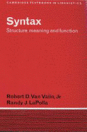 Syntax: Structure, Meaning, and Function - Valin, Robert D. van, Jr., and LaPolla, Randy J.