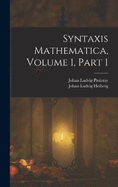 Syntaxis Mathematica, Volume 1, part 1