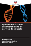 Synthse et activit antimicrobienne de drivs de thiazole