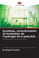 Synth?se, caract?risation et ?valuation de l'hydrogel Gt-cl-poly(AA).