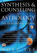 Synthesis & Counseling in Astrology: The Professional Manual