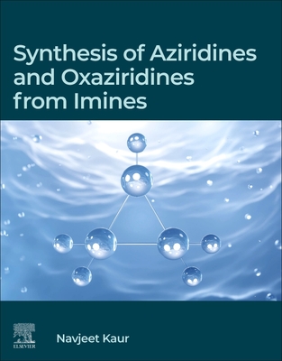 Synthesis of Aziridines and Oxaziridines from Imines - Kaur, Navjeet, BSC, Msc