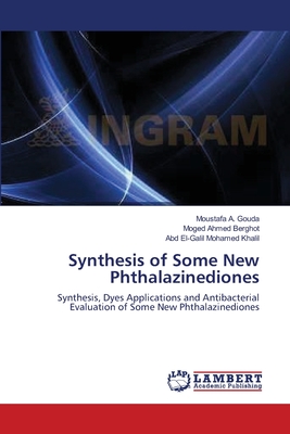 Synthesis of Some New Phthalazinediones - Gouda, Moustafa A, and Berghot, Moged Ahmed, and Khalil, Abd El-Galil Mohamed