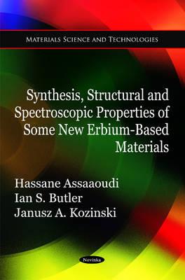 Synthesis, Structural & Spectroscopic Properties of Some New Erbium-Based Materials - Assaaoudi, Hassane, and Butler, Ian S