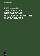 Synthetic and Degradative Processes in Marine Macrophytes: Proceedings of a Conference held at Bamfield Marine Station Bamfield, Vancouver Island, British Columbia May 16-18, 1980