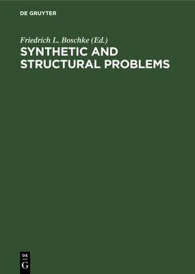 Synthetic and Structural Problems - Boschke, Friedrich L (Editor)