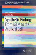 Synthetic Biology: From Igem to the Artificial Cell