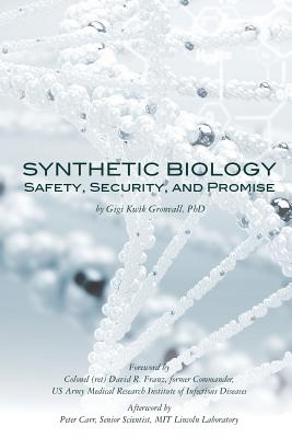 Synthetic Biology: Safety, Security, and Promise - Franz, David R (Foreword by), and Carr, Peter