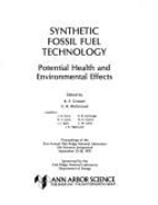 Synthetic Fossil Fuel Technology: Potential Health and Environmental Effects: Proceedings of the First Annual Oak Ridge National Laboratory Life Sciences Symposium, September 25-28, 1978