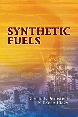 Synthetic Fuels - Probstein, Ronald F, and Hicks, R Edwin