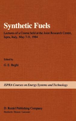 Synthetic Fuels - Beghi, G (Editor)