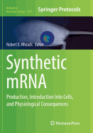 Synthetic Mrna: Production, Introduction Into Cells, and Physiological Consequences
