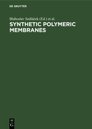 Synthetic Polymeric Membranes: Proceedings of the 29th Microsymposium on Macromolecules, Prague, Czechoslovakia, July 7-10, 1986