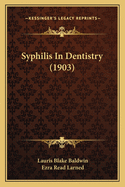 Syphilis in Dentistry (1903)