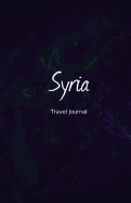 Syria Travel Journal: Perfect Size 100 Page Travel Notebook Diary