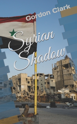 Syrian Shadow - Clark, Gordon