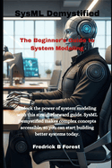 SysML Demystified: The Beginner's Guide to System Modeling