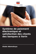 Systme de paiement lectronique et satisfaction des clients des banques  Ilorin