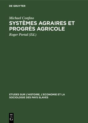 Systmes agraires et progrs agricole - Confino, Michael, and Portal, Roger (Editor)