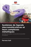 Syst?mes de ligands macromol?culaires et leurs complexes m?talliques