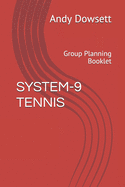 System-9 Tennis: Group Planning Booklet