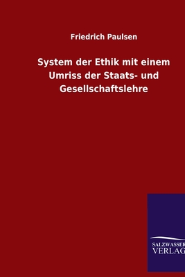 System der Ethik mit einem Umriss der Staats- und Gesellschaftslehre - Paulsen, Friedrich