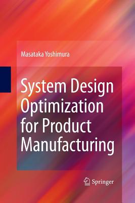 System Design Optimization for Product Manufacturing - Yoshimura, Masataka