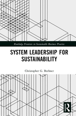 System Leadership for Sustainability - Beehner, Christopher G.