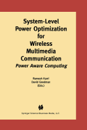 System-level power optimization for wireless multimedia communication: power aware computing