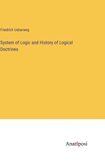System of Logic and History of Logical Doctrines