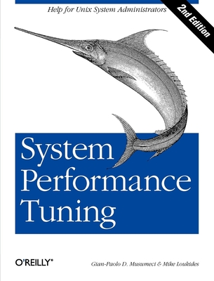 System Performance Tuning - Musumeci, Gian-Paolo, and Loukides, Mike