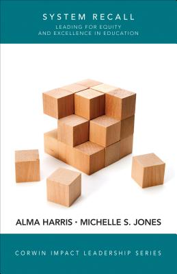 System Recall: Leading for Equity and Excellence in Education - Harris, Alma, and Jones, Michelle S