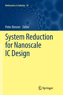 System Reduction for Nanoscale IC Design - Benner, Peter (Editor)